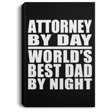 Attorney By Day World's Best Dad By Night - Canvas Portrait