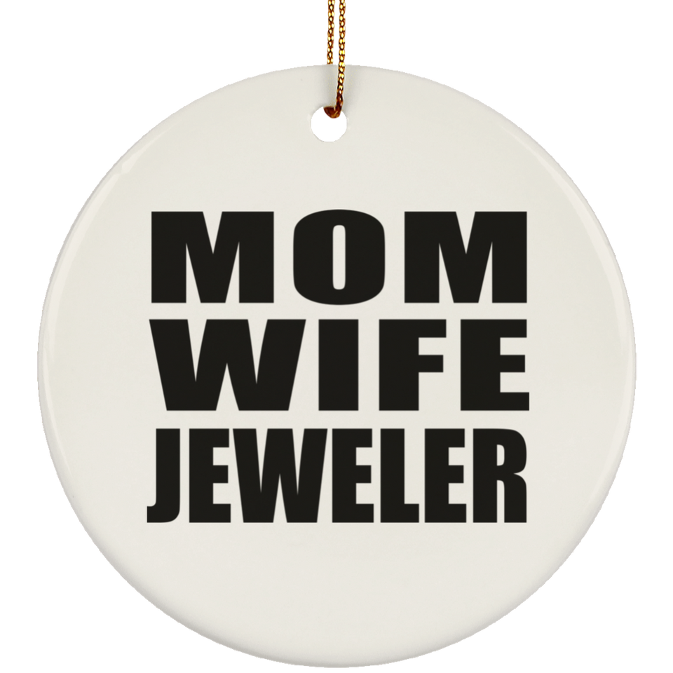 Mom Wife Jeweler - Circle Ornament