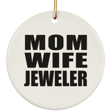 Mom Wife Jeweler - Circle Ornament