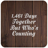 4th Anniversary 1,461 Days Together Who's Counting - Drink Coaster D