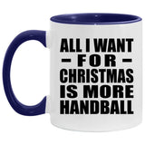 All I Want For Christmas Is More Handball - 11oz Accent Mug Purple