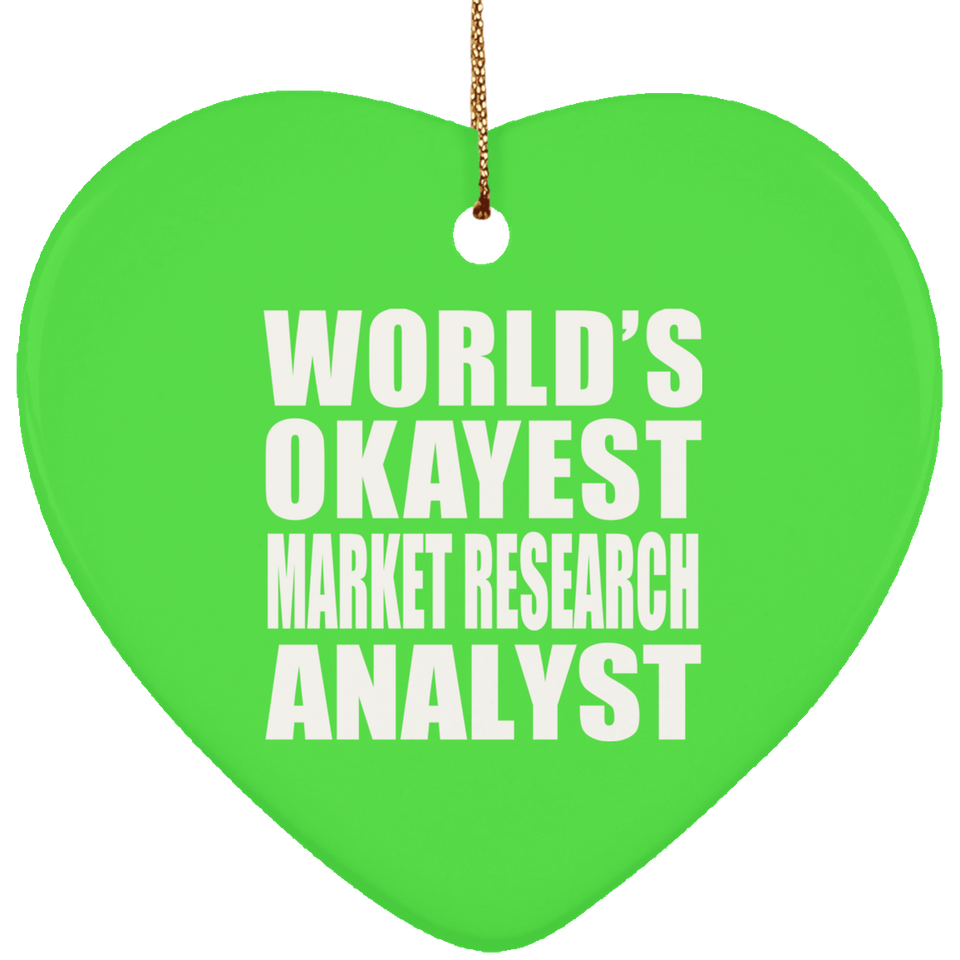 World's Okayest Market Research Analyst - Heart Ornament