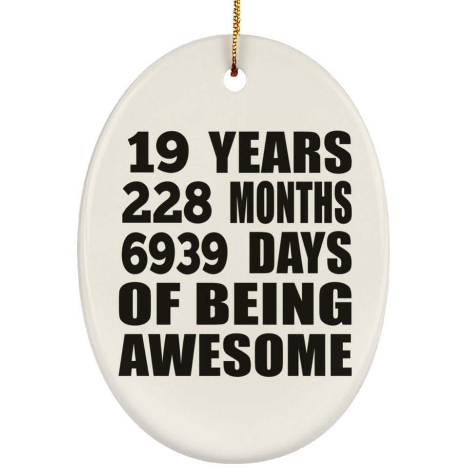 19th Birthday 19 Years 228 Months 6939 Days Of Awesome - Oval Ornament