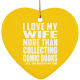 I Love My Wife More Than Collecting Comic Books - Heart Ornament