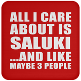 All I Care About Is Saluki - Drink Coaster