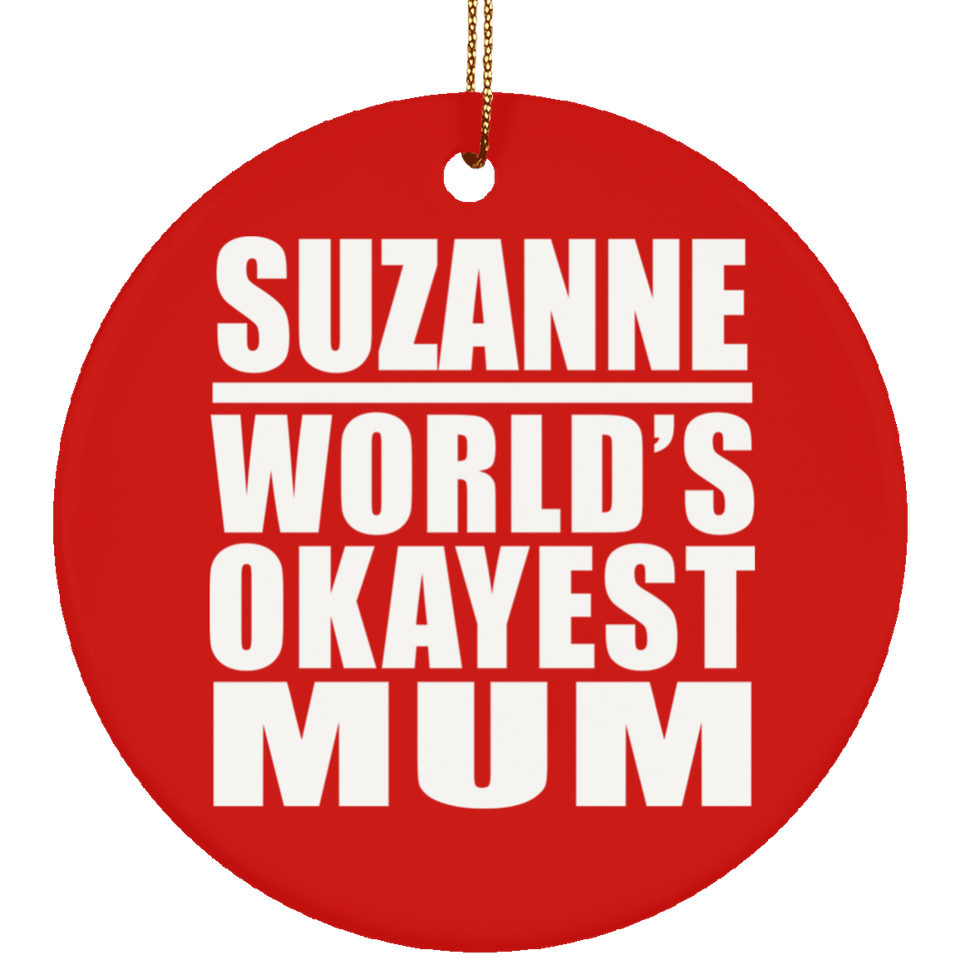 Suzanne World's Okayest Mum - Circle Ornament