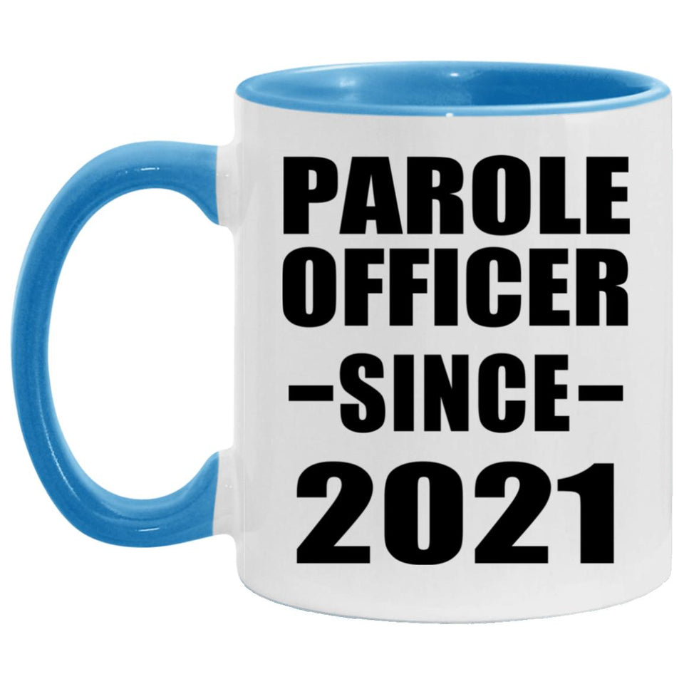 Parole Officer Since 2021 - 11oz Accent Mug Blue