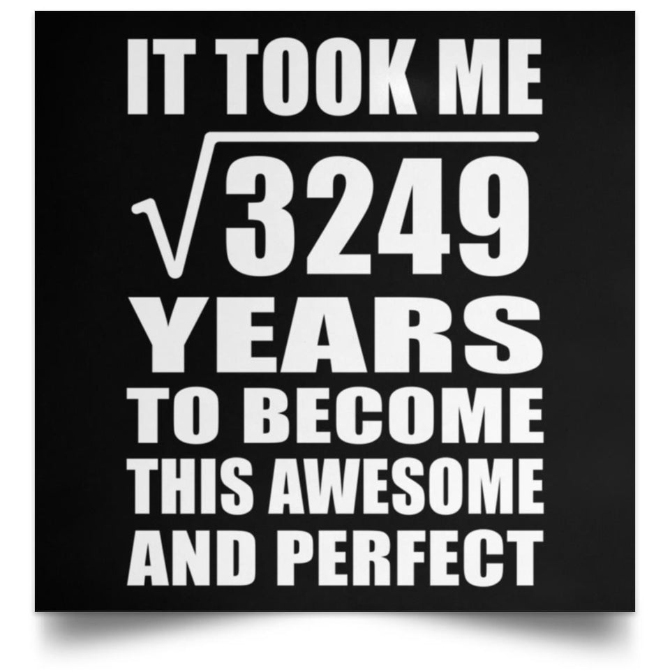 57th Birthday Took Square Root of 3249 Years To Awesome - Poster Square