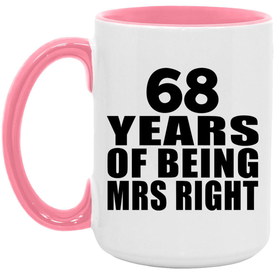 68th Anniversary 68 Years Of Being Mrs Right - 15oz Accent Mug Pink
