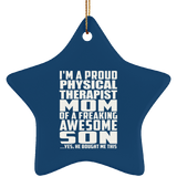 Proud Physical Therapist Mom Of Awesome Son - Star Ornament