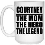Courtney The Mom The Hero The Legend - 15 Oz Coffee Mug