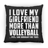 I Love My Girlfriend More Than Volleyball - Throw Pillow Black