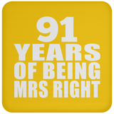 91st Anniversary 91 Years Of Being Mrs Right - Drink Coaster