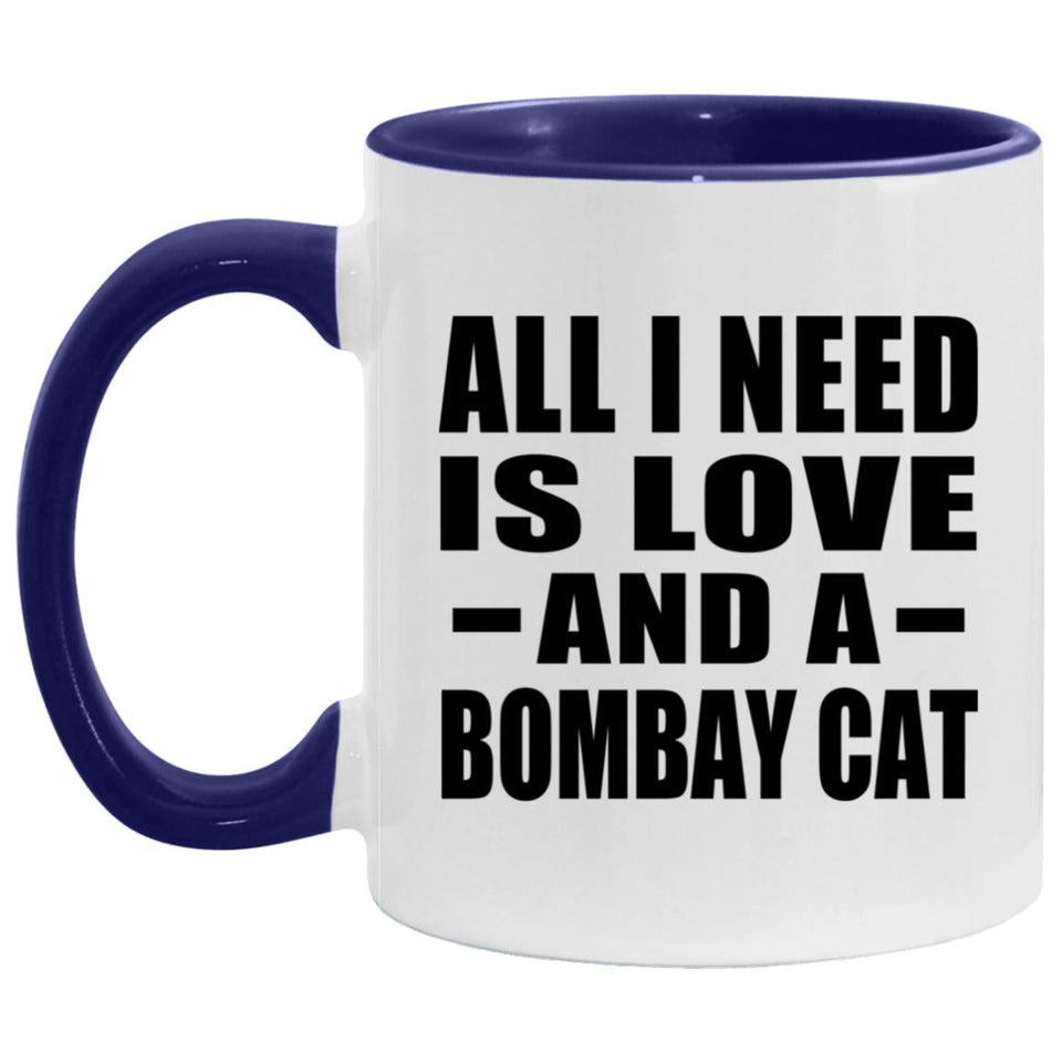 All I Need Is Love And A Bombay Cat - 11oz Accent Mug Purple