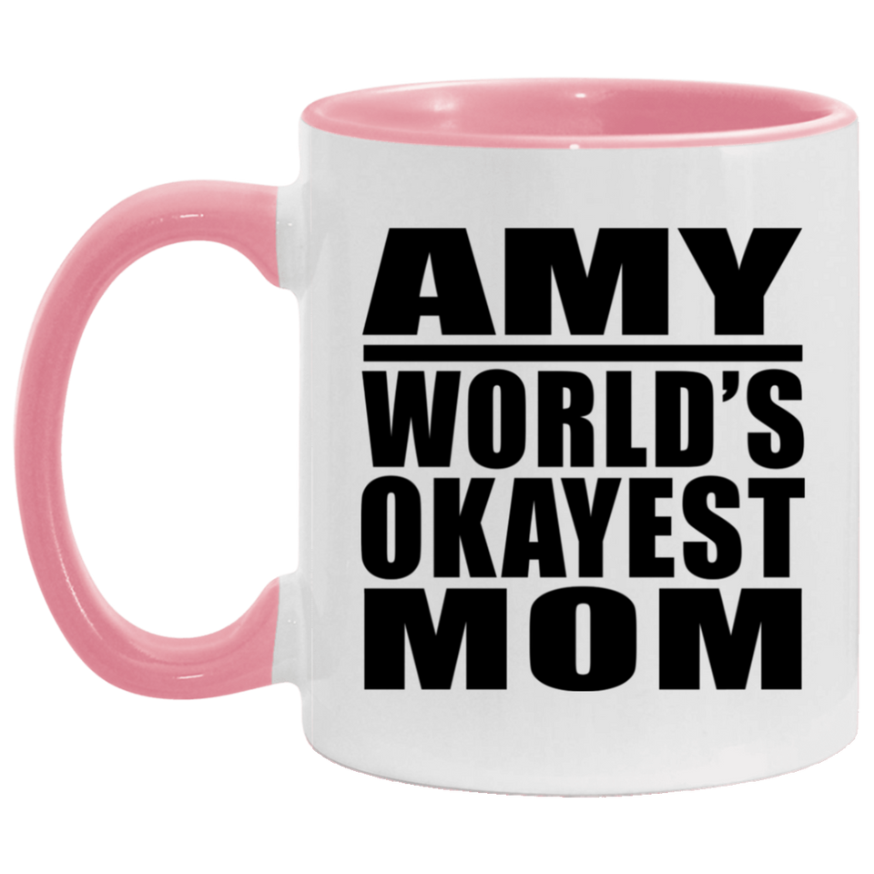Amy World's Okayest Mom - 11oz Accent Mug Pink