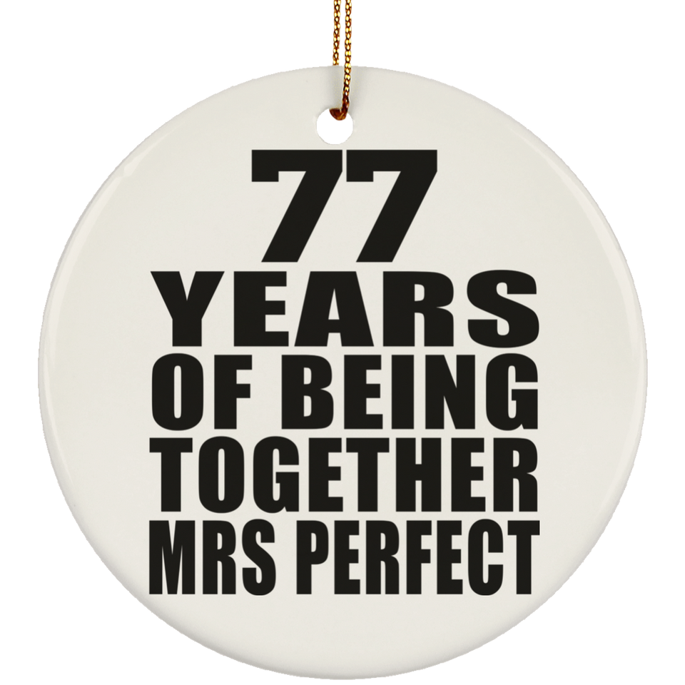 77th Anniversary 77 Years Of Being Mrs Perfect - Circle Ornament