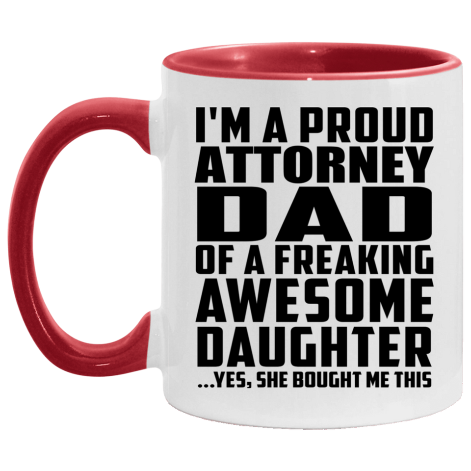 Proud Attorney Dad Of Awesome Daughter - 11oz Accent Mug Red