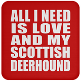 All I Need Is Love And My Scottish Deerhound - Drink Coaster