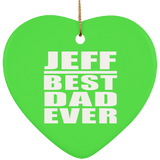 Jeff Best Dad Ever - Heart Ornament