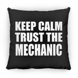 Keep Calm and Trust The Mechanic - Throw Pillow Black