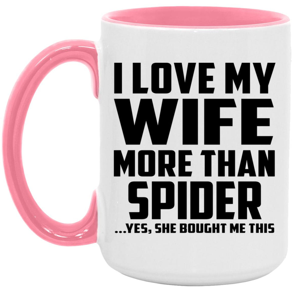 I Love My Wife More Than Spider - 15oz Accent Mug Pink