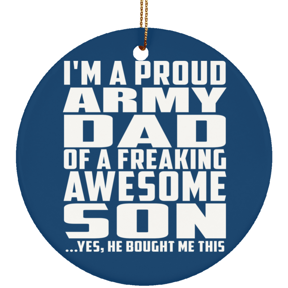 Proud Army Dad Of Awesome Son - Circle Ornament