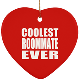 Coolest Roommate Ever - Heart Ornament