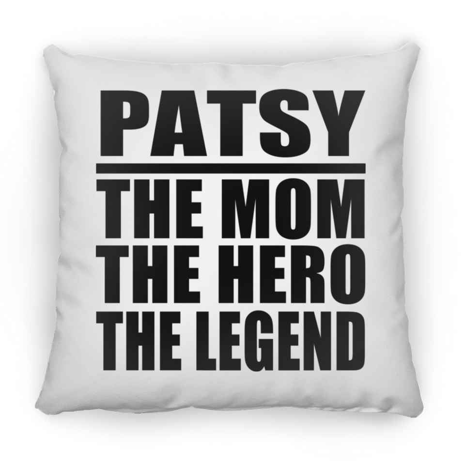 Patsy The Mom The Hero The Legend - Throw Pillow