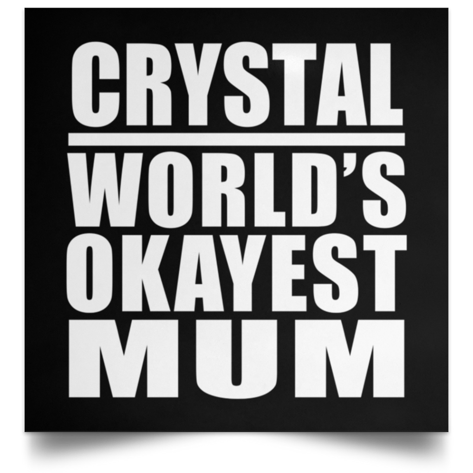 Crystal World's Okayest Mum - Poster Square