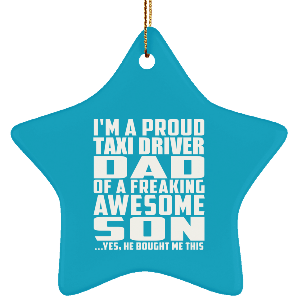 Proud Taxi Driver Dad Of Awesome Son - Star Ornament