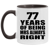 77th Anniversary 77 Years of Being Mrs Always Right - 11oz Accent Mug Black