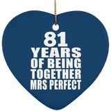 81st Anniversary 81 Years Of Being Mrs Perfect - Heart Ornament