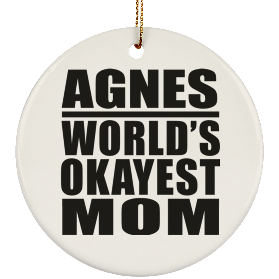 Agnes World's Okayest Mom - Circle Ornament