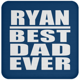 Ryan Best Dad Ever - Drink Coaster