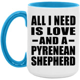All I Need Is Love And A Pyrenean Shepherd - 15oz Accent Mug Blue