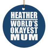 Heather World's Okayest Mum - Circle Ornament