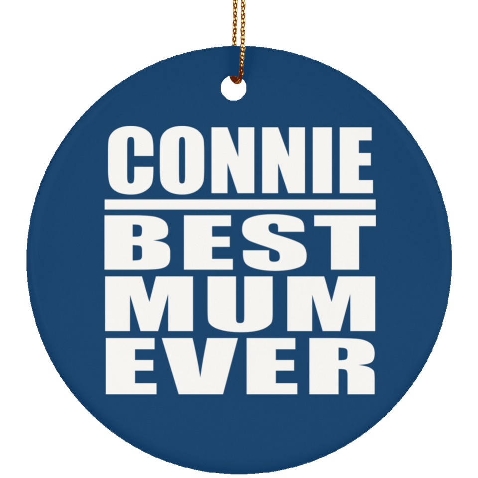 Connie Best Mum Ever - Circle Ornament