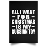 All I Want For Christmas Is My Russian Toy - Poster Portrait