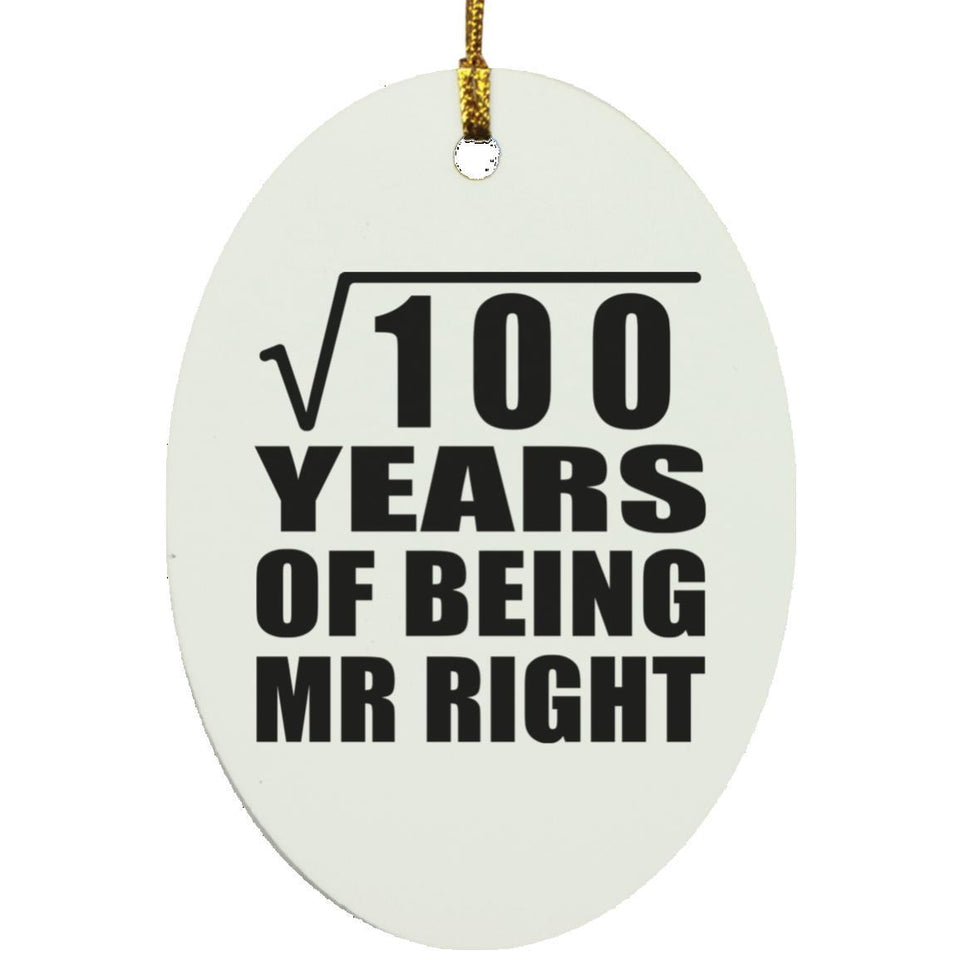 10th Anniversary Square Root of 100 Years of Being Mr Right - Oval Ornament