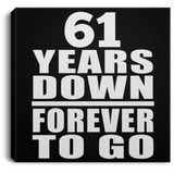 61st Anniversary 61 Years Down Forever to Go - Canvas Square