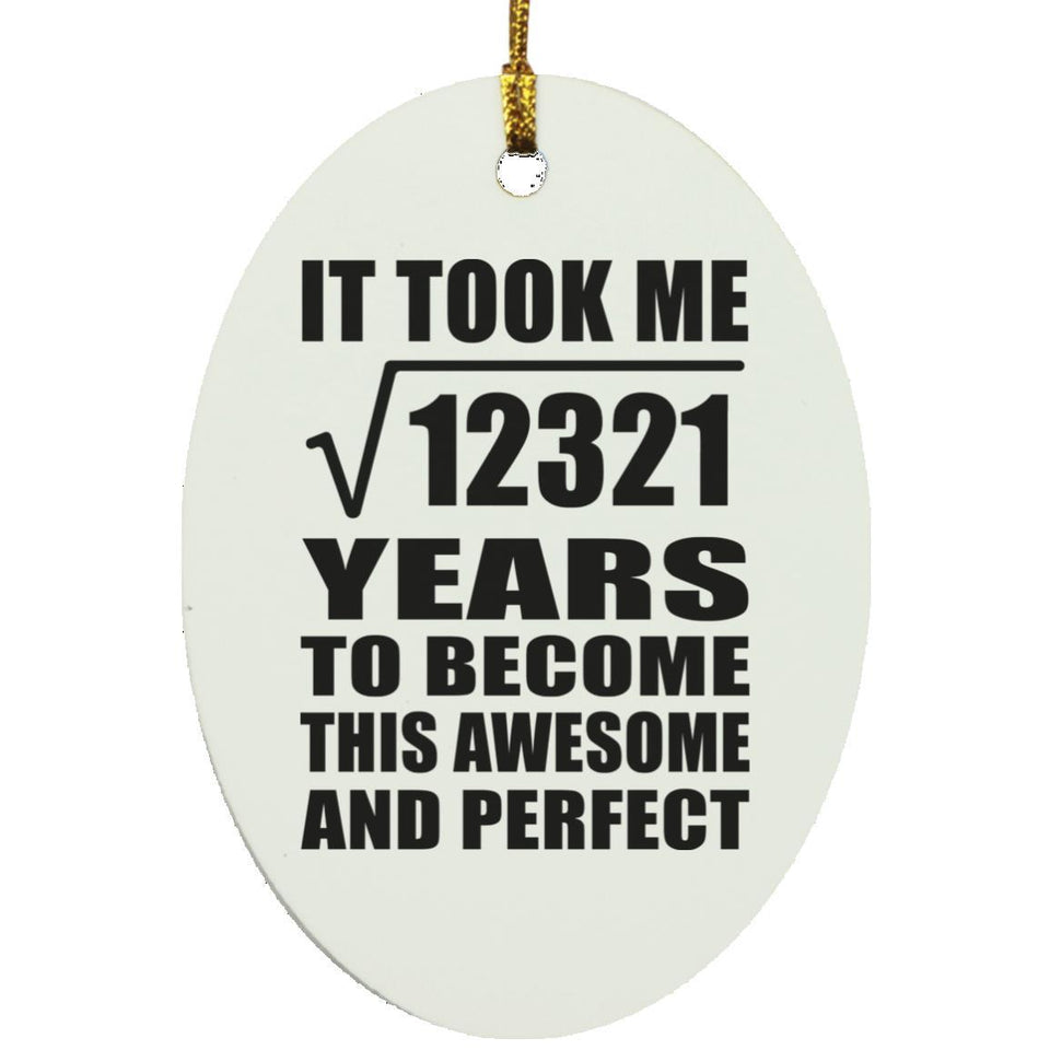 111th Birthday Took Square Root of 12321 Years To Awesome - Oval Ornament