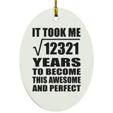 111th Birthday Took Square Root of 12321 Years To Awesome - Oval Ornament