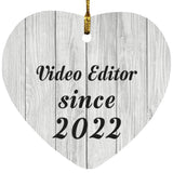 Video Editor Since 2022 - Heart Ornament F
