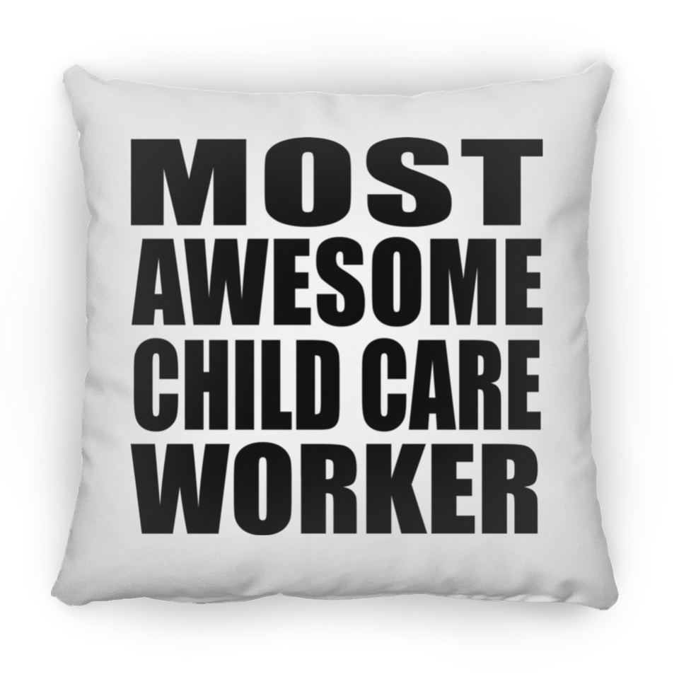 Most Awesome Child Care Worker - Throw Pillow