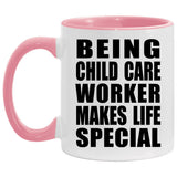 Being Child Care Worker Makes Life Special - 11oz Accent Mug Pink