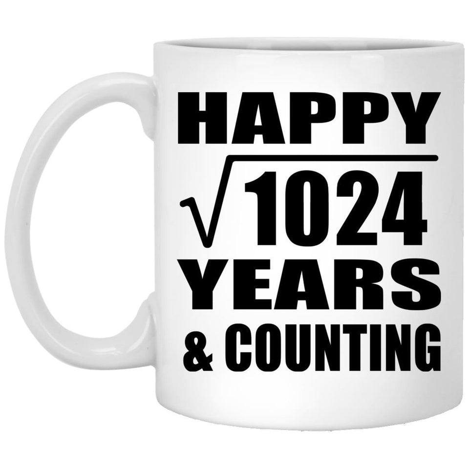 Happy 32nd Anniversary Square Root of 1024 Years & Counting - 11oz Coffee Mug
