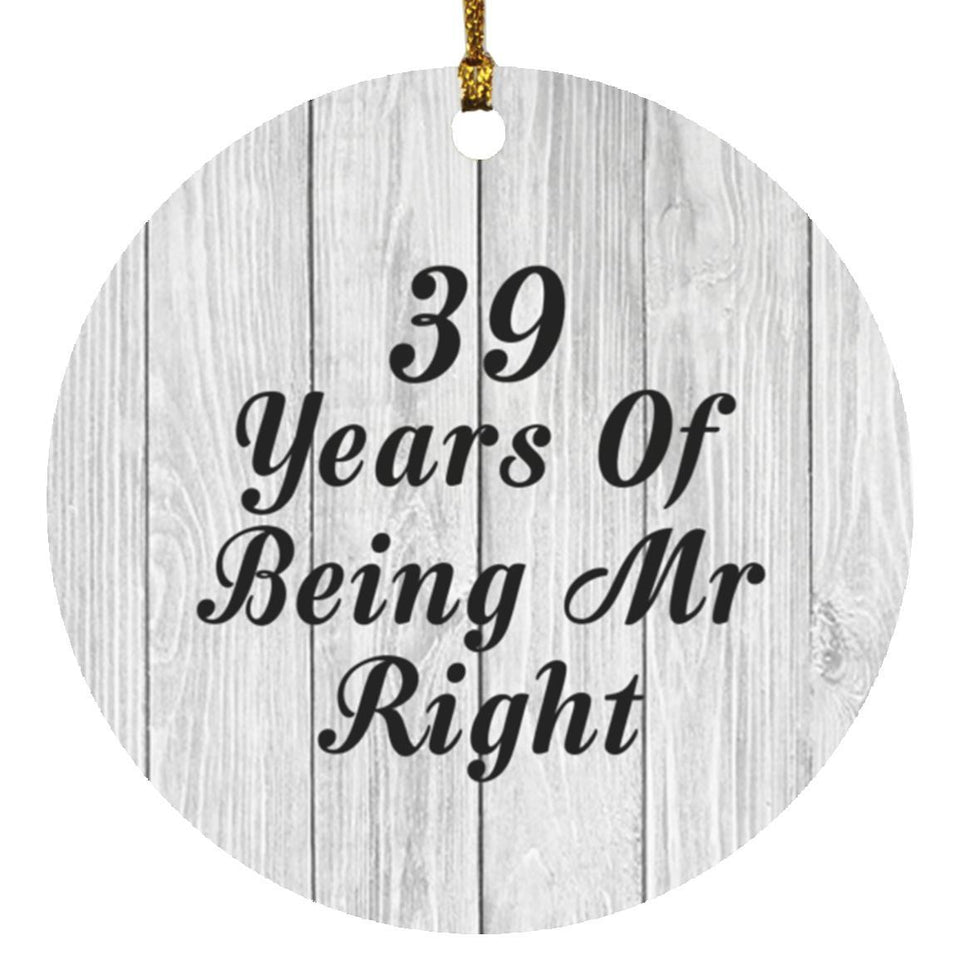 39th Anniversary 39 Years Of Being Mr Right - Circle Ornament F
