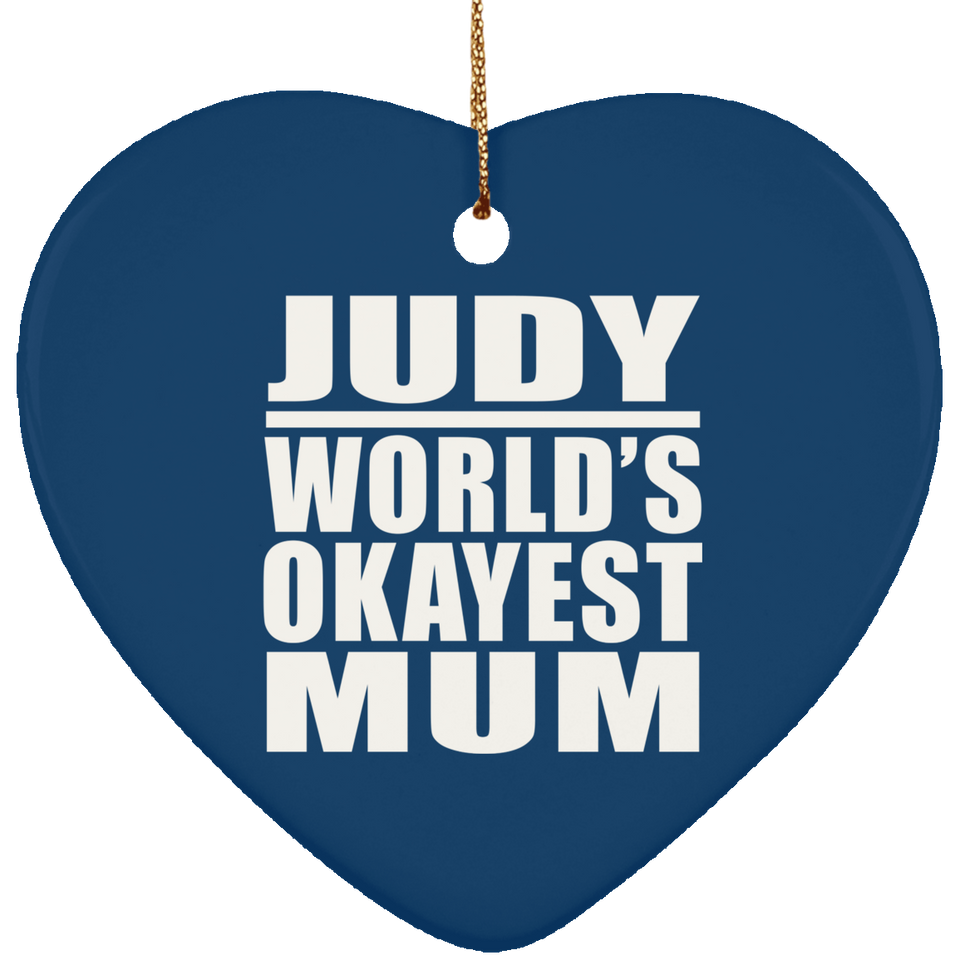 Judy World's Okayest Mum - Heart Ornament