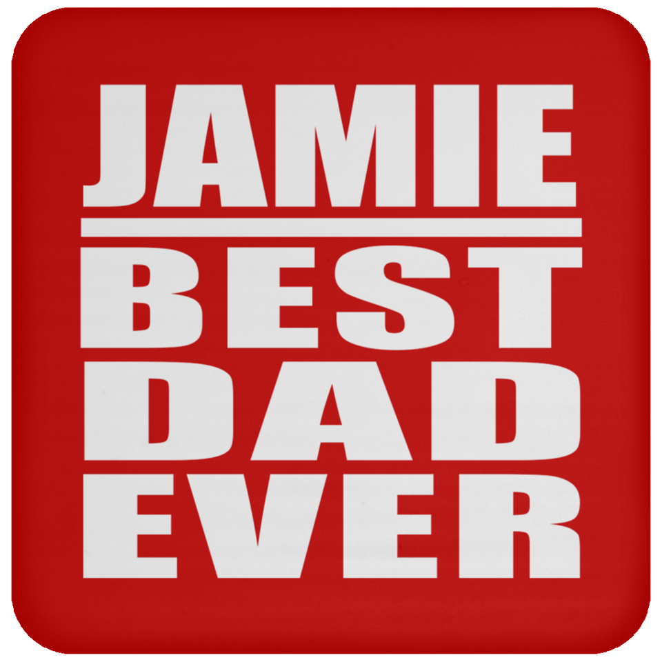Jamie Best Dad Ever - Drink Coaster