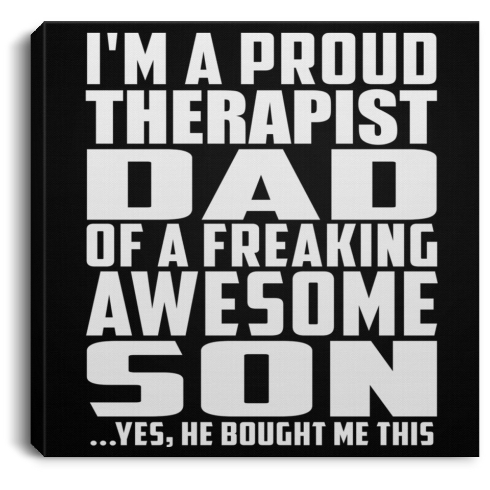 Proud Therapist Dad Of Awesome Son - Canvas Square